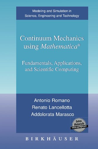 ﻿مکانیک پیوسته با استفاده از Mathematica®: مبانی، برنامه‌های کاربردی و محاسبات علمی (مدل‌سازی و شبیه‌سازی در علوم، مهندسی و فناوری)