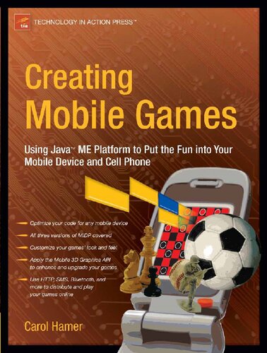 ﻿ایجاد بازی‌های موبایل: استفاده از پلتفرم Java ME برای ایجاد سرگرمی در دستگاه همراه و تلفن همراه (تکنولوژی در عمل)