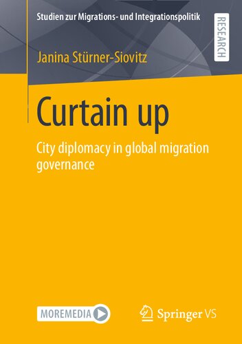 ﻿پرده بالا: دیپلماسی شهری در اداره مهاجرت جهانی (Studien zur Migrations- und Integrationspolitik)