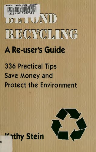 ﻿فراتر از بازیافت: راهنمای استفاده مجدد: 336 نکته کاربردی: صرفه جویی در هزینه و محافظت از محیط زیست