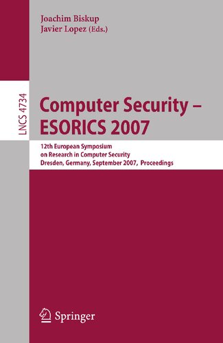 ﻿امنیت کامپیوتر - ESORICS 2007: دوازدهمین سمپوزیوم اروپایی در تحقیق در امنیت کامپیوتر، درسدن، آلمان، 24 تا 26 سپتامبر 2007، مجموعه مقالات (یادداشت های سخنرانی در علوم کامپیوتر، 4734)