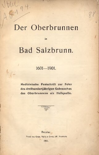 ﻿Oberbrunnen در Bad Salzbrunn 1601 - 1901. نشریه یادبود پزشکی برای جشن سیصد سال استفاده از Oberbrunnen به عنوان چشمه شفابخش