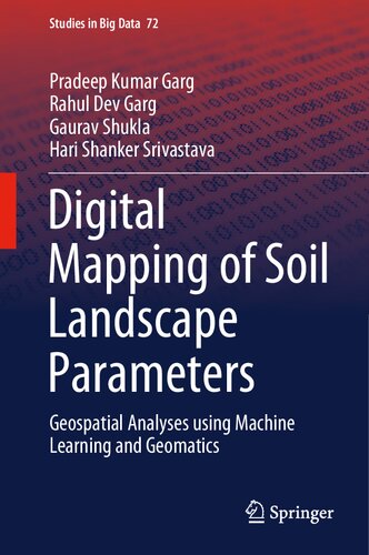 ﻿نقشه برداری دیجیتال پارامترهای منظر خاک: تحلیل های مکانی با استفاده از یادگیری ماشین و ژئوماتیک (مطالعات در داده های بزرگ، 72)