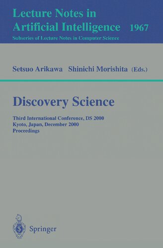 ﻿Discovery Science: سومین کنفرانس بین المللی، DS 2000 کیوتو، ژاپن، 4-6 دسامبر 2000 مجموعه مقالات (یادداشت های سخنرانی در علوم کامپیوتر، 1967)