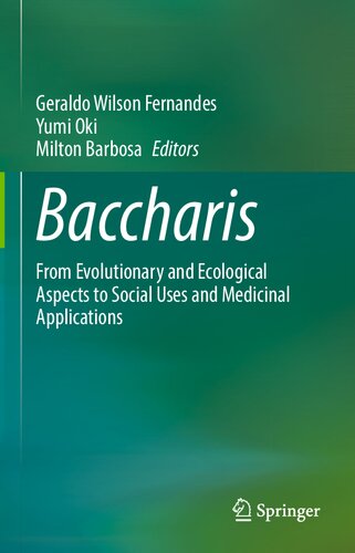 ﻿Baccharis: از جنبه های تکاملی و زیست محیطی تا استفاده های اجتماعی و کاربردهای دارویی