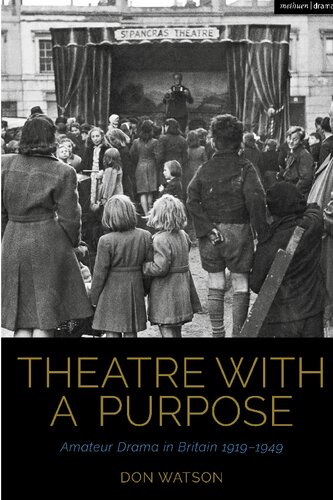 ﻿تئاتر با هدف: درام آماتور در بریتانیا 1919-1949