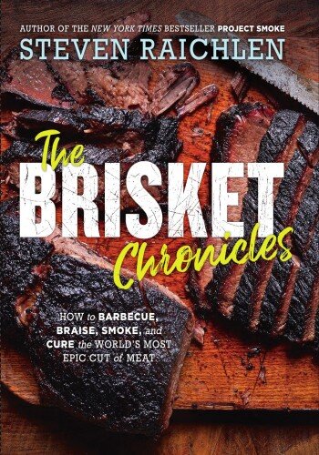 ﻿The Brisket Chronicles: چگونه کباب، آب پز، دود، و درمان حماسی ترین قطعه گوشت جهان