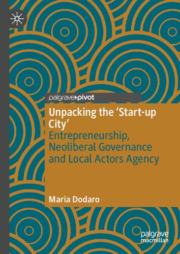 ﻿باز کردن «شهر نوپا»: کارآفرینی، حکومت نئولیبرال و آژانس بازیگران محلی