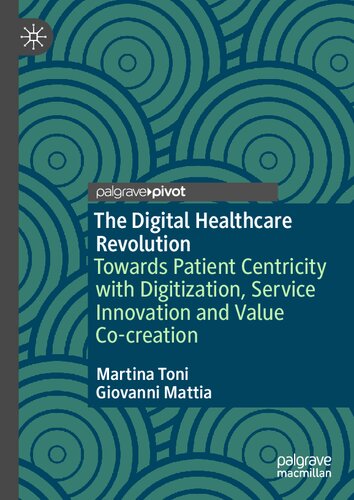 ﻿انقلاب مراقبت های بهداشتی دیجیتال: به سمت محوریت بیمار با دیجیتالی شدن ، نوآوری خدمات و ایجاد ارزش