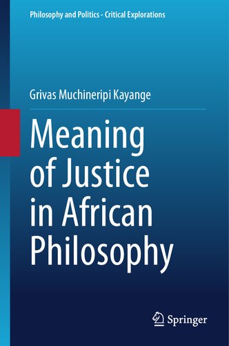 ﻿معنای عدالت در فلسفه آفریقا (فلسفه و سیاست - کاوش های انتقادی، 28)
