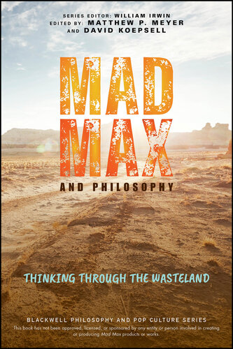 ﻿Max Mad and Philosophy: Thinking Through the Wasteland (مجموعه فلسفه بلک ول و فرهنگ پاپ)