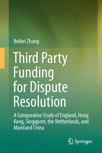 ﻿تامین مالی شخص ثالث برای حل اختلاف: مطالعه تطبیقی ​​انگلستان، هنگ کنگ، سنگاپور، هلند، و سرزمین اصلی چین