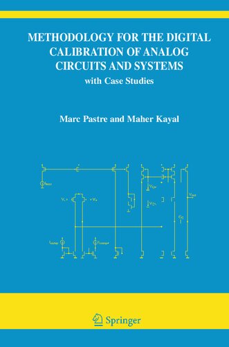 ﻿روش‌شناسی برای کالیبراسیون دیجیتال مدارها و سیستم‌های آنالوگ: با مطالعات موردی (سری‌های بین‌المللی Springer در مهندسی و علوم کامپیوتر، 870)