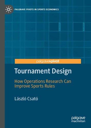 ﻿طراحی مسابقات: چگونه تحقیقات عملیاتی می تواند قوانین ورزشی را بهبود بخشد (Palgrave Pivots در اقتصاد ورزش)