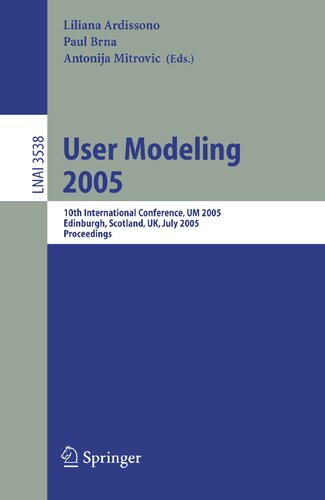 ﻿User Modeling 2005: دهمین کنفرانس بین المللی، UM 2005، ادینبورگ، اسکاتلند، انگلستان، 24-29 جولای، 2005، مجموعه مقالات (یادداشت های سخنرانی در علوم کامپیوتر، 3538)