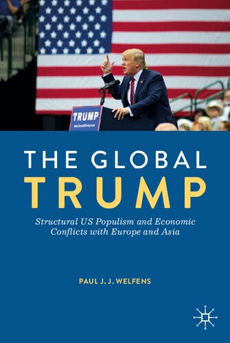 ﻿ترامپ جهانی: پوپولیسم ساختاری ایالات متحده و درگیری های اقتصادی با اروپا و آسیا