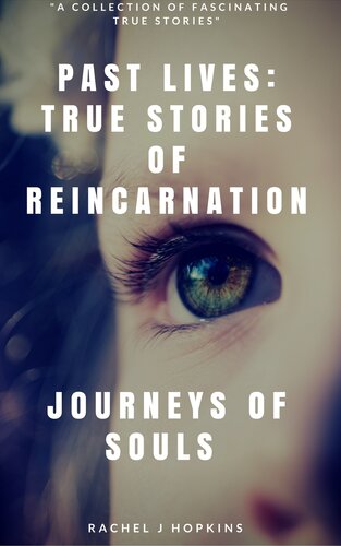 ﻿زندگی های گذشته: داستان های واقعی تناسخ. Journey of Souls: Stories True of Reincarnation
