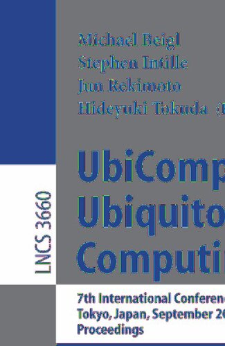 ﻿UbiComp 2005: Ubiquitous Computing: هفتمین کنفرانس بین المللی، UbiComp 2005، توکیو، ژاپن، 11-14 سپتامبر 2005، مجموعه مقالات (یادداشت های سخنرانی در علوم کامپیوتر، 3660)