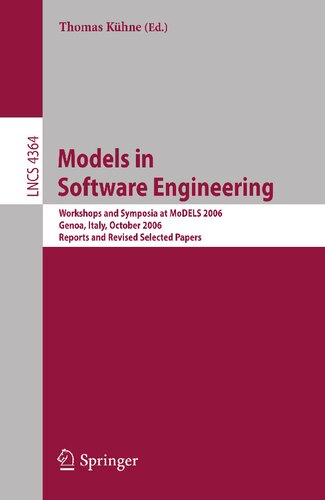 ﻿مدل‌ها در مهندسی نرم‌افزار: کارگاه‌ها و سمپوزیوم‌ها در MODELS 2006، جنوا، ایتالیا، 1-6 اکتبر 2006، گزارش‌ها و مقالات منتخب اصلاح‌شده (یادداشت‌های سخنرانی در علوم کامپیوتر، 4364)