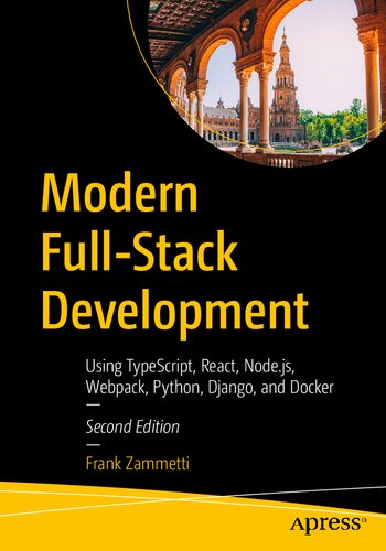 ﻿توسعه Full-Stack مدرن: با استفاده از TypeScript، React، Node.js، Webpack، Python، Django و Docker