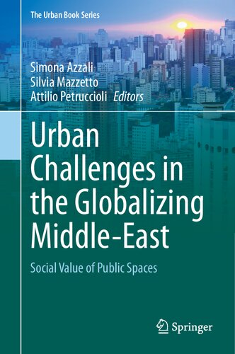 ﻿چالش های شهری در خاورمیانه در حال جهانی شدن: ارزش اجتماعی فضاهای عمومی (مجموعه کتاب های شهری)