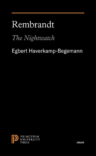 ﻿Rembrandt: The Nightwatch (مقاله های پرینستون در مورد هنر)