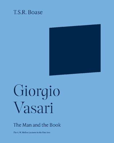 ﻿جورجیو وازاری: مرد و کتاب (سخنرانی های A. W. Mellon در هنرهای زیبا، 20)