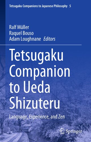 ﻿Tetsugaku Companion to Ueda Shizuteru: Language, Experience, and Zen (Tetsugaku Companions to Japanese Philosophy, 5)