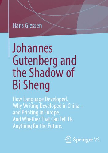 ﻿یوهانس گوتنبرگ و سایه بی شنگ: زبان چگونه توسعه یافت. چرا نوشتن در چین توسعه یافت – و چاپ در اروپا؟ و اینکه آیا این می تواند چیزی برای آینده به ما بگوید.