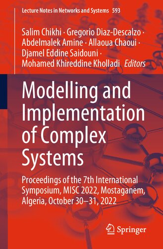 ﻿مدل‌سازی و پیاده‌سازی سیستم‌های پیچیده: مجموعه مقالات هفتمین سمپوزیوم بین‌المللی، MISC 2022، مستاگانم، الجزایر، 30 تا 31 اکتبر 2022 (یادداشت‌های سخنرانی در شبکه‌ها و سیستم‌ها، 593)