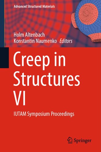 ﻿Creep in Structures VI: مجموعه مقالات سمپوزیوم IUTAM (مواد ساختاری پیشرفته ، 194)