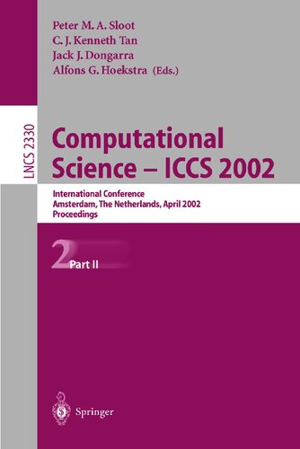 ﻿علوم محاسباتی - ICCS 2002: کنفرانس بین المللی آمستردام ، هلند ، 21 تا 24 آوریل ، 2002 مجموعه مقالات ، قسمت دوم (یادداشت های سخنرانی در علوم کامپیوتر ، 2330)