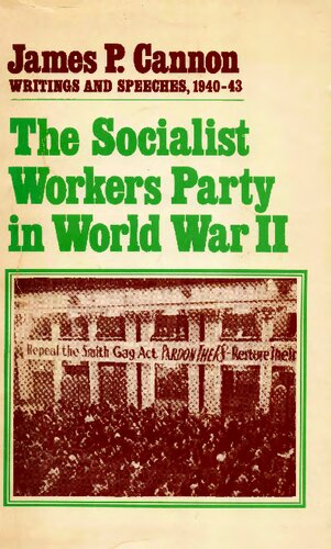 ﻿حزب کارگران سوسیالیست در جنگ جهانی دوم: نوشته ها و سخنرانی های جیمز پی کانن، 1940-1943