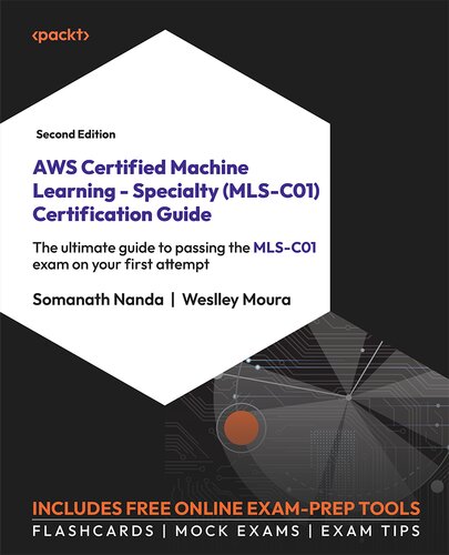 ﻿AWS Certified Machine Learning - راهنمای گواهینامه تخصصی (MLS-C01) - ویرایش دوم: راهنمای نهایی برای قبولی در آزمون MLS-C01 در اولین تلاش