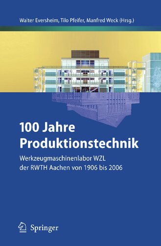 ﻿100 سال فناوری تولید: آزمایشگاه ابزار ابزار WZL از RWTH Aachen از سال 1906 تا 2006