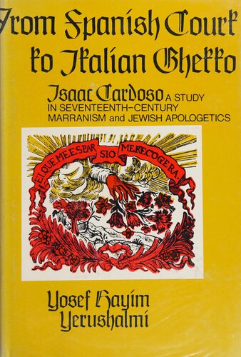 ﻿از دادگاه اسپانیا تا گتوی ایتالیا. ایزاک کاردوسو: مطالعه ای در قرن هفدهم مارانیزم و عذرخواهی یهودیان