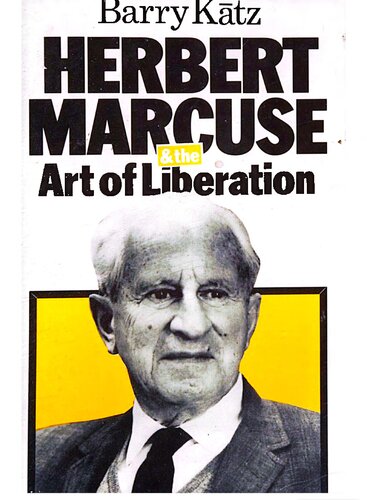 ﻿هربرت مارکوزه و هنر رهایی. یک بیوگرافی فکری