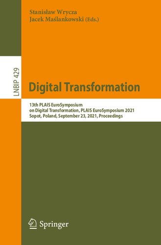 Digital Transformation: 13th PLAIS EuroSymposium on Digital Transformation, PLAIS EuroSymposium 2021, Sopot, Poland, September 23, 2021, Proceedings (Lecture Notes in Business Information Processing)