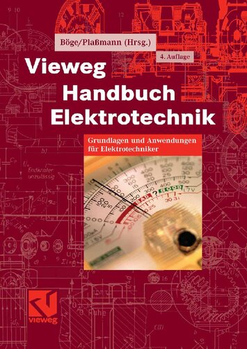 ﻿Vieweg-Handbuch Elektrotechnik: Grundlagen und Anwendungen für Elektrotechniker ; mit 281 Tabellen