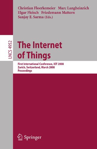 ﻿اینترنت اشیاء: اولین کنفرانس بین المللی ، IoT 2008 ، زوریخ ، سوئیس ، 26-28 مارس 2008 ، مجموعه مقالات (یادداشت های سخنرانی در علوم کامپیوتر ، 4952)