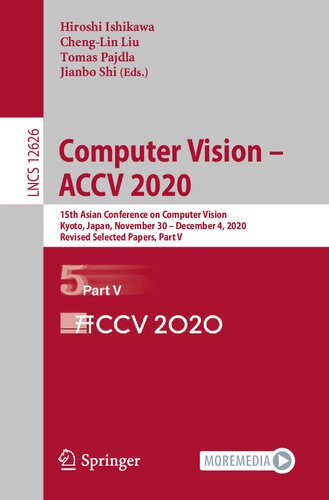 ﻿Computer Vision – ACCV 2020: پانزدهمین کنفرانس آسیایی در بینایی کامپیوتر، کیوتو، ژاپن، 30 نوامبر – 4 دسامبر 2020، مقالات منتخب اصلاح شده، قسمت پنجم (یادداشت های سخنرانی در علوم کامپیوتر)