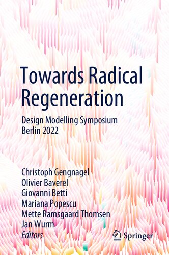 ﻿Towards Radical Regeneration: Design Modeling Symposium برلین 2022