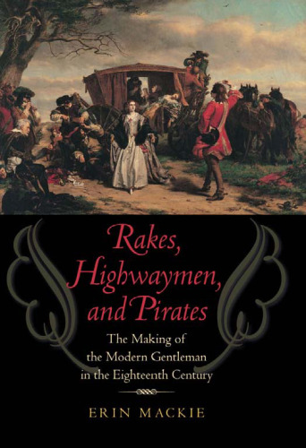 ﻿Rakes ، Highwaymen و Pirates: ساخت جوانمرد مدرن در قرن هجدهم