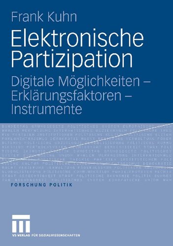 ﻿Elektronische Partizipation: Digitale Möglichkeiten - Erklärungsfaktoren - Instrumente (Forschung Politik) (نسخه آلمانی)