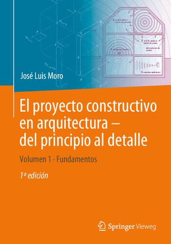 ﻿El proyecto constructivo en arquitectura – del principio al detalle: Volumen 1 Fundamentos (نسخه اسپانیایی)
