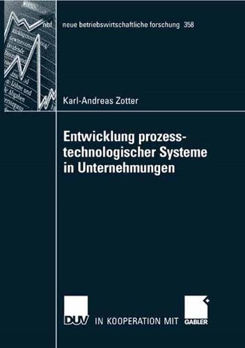 ﻿Entwicklung prozesstechnologischer Systeme در Unternehmungen (neue betriebswirtschaftliche forschung (nbf)، 358) (نسخه آلمانی)