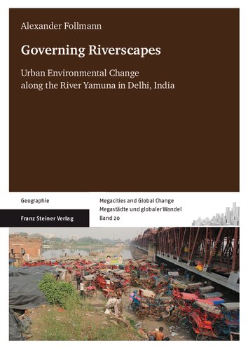 ﻿مناظر حاکم بر رودخانه: تغییرات محیطی شهری در امتداد رودخانه یامونا در دهلی، هند