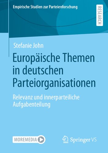 ﻿Themen Europäische in Deutsche Parteiorganisationen: Relevanz und innerparteiliche Aufgabenteilung (Empirische Studien zur Parteienforschung) (نسخه آلمانی)