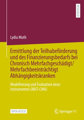 ﻿Ermittlung der Teilhabeförderung und des Finanzierungsbedarfs bei Chronisch Mehrfachgeschädigt/Mehrfachbeeinträchtigt Abhängigkeitskranken: ... Instrumentes (IBUT-CMA) (نسخه آلمانی)