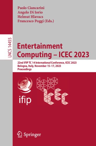 ﻿محاسبات سرگرمی - ICEC 2023: بیست و دومین کنفرانس بین المللی IFIP TC 14، ICEC 2023، بولونیا، ایتالیا، 15 تا 17 نوامبر 2023، مجموعه مقالات (یادداشت های سخنرانی در علوم کامپیوتر)